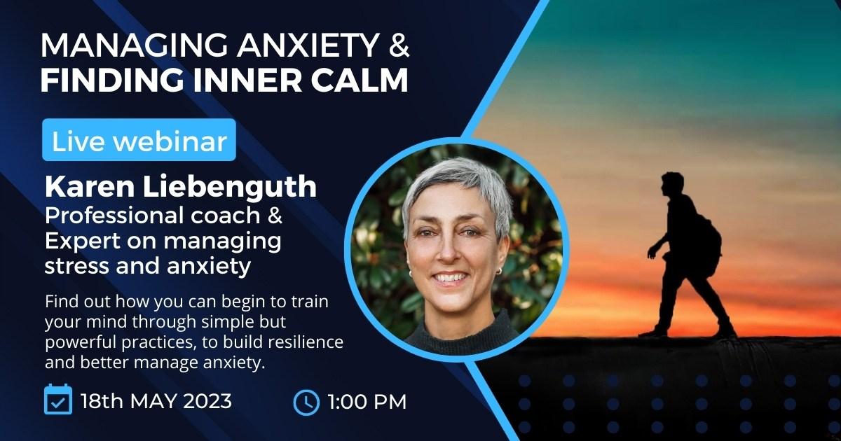 Karen Liebenguth Anxiety webinar - May 2023